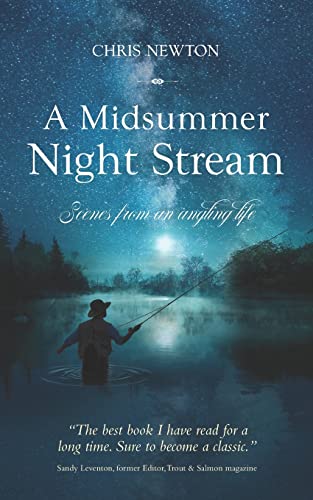 Beispielbild fr A Midsummer Night Stream: Scenes from an angling life zum Verkauf von WorldofBooks