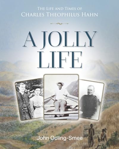 Beispielbild fr A Jolly Life: The Life and Times of Charles Theophilus Hahn zum Verkauf von WorldofBooks