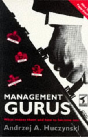 Stock image for Management Gurus: What Makes Them and How to Become One for sale by MusicMagpie