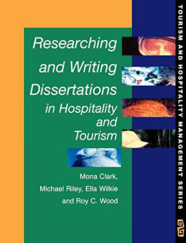 Researching and Writing Dissertations in Hospitality and Tourism (9781861520463) by Clark, Mona; Riley, Michael; Wood, Roy C.; Wilkie, Ella