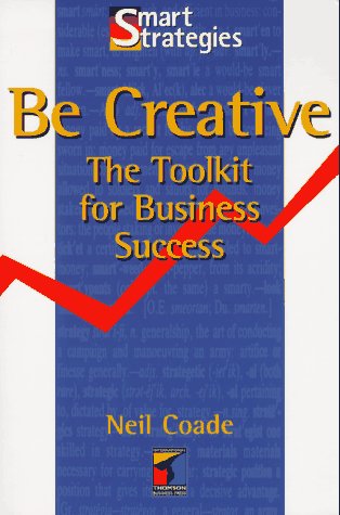 9781861520876: Be Creative: The Toolkit for Business Success