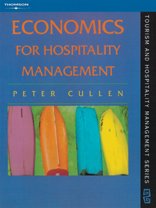 Imagen de archivo de Economics for Hospitality Management (Chapman & Hall Series in Tourism & Hospitality Management) a la venta por WorldofBooks