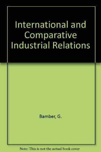 Stock image for International and Comparative Industrial Relations for sale by Kennys Bookstore