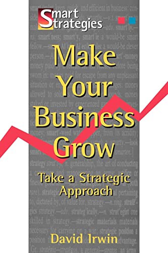 Beispielbild fr Make Your Business Grow: Take A Strategic Approach (Smart Strategy) zum Verkauf von WorldofBooks