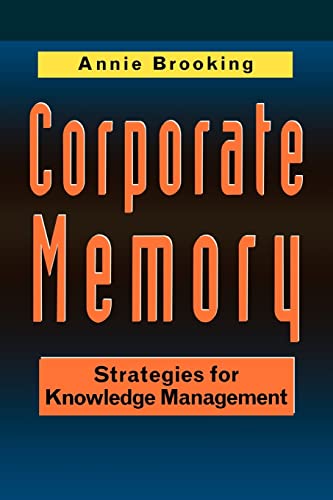 Stock image for Corporate Memory: Strategies for Knowledge Management for sale by Priceless Books