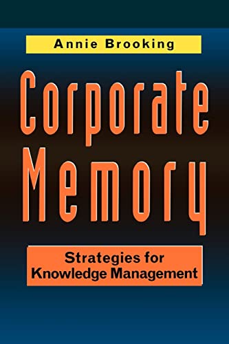 9781861522689: Corporate Memory: Strategies For Knowledge Management (Intellectual Capital)