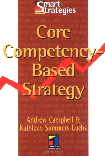 Imagen de archivo de Core Competency-Based Strategy a la venta por Better World Books