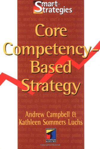 Stock image for Core Competency Based Strategy (Smart Strategies) for sale by AwesomeBooks