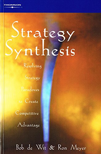 Beispielbild fr Strategy Synthesis: Blending Conflicting Perspectives to Create Competitive Advantage zum Verkauf von AwesomeBooks