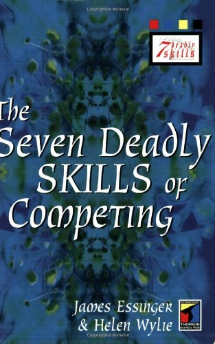 The Seven Deadly Skills of Competing (9781861523747) by Essinger, James; Wylie, Helen