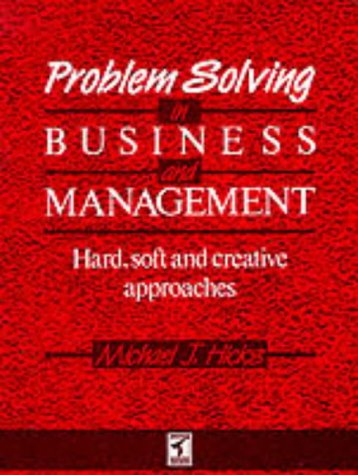 Stock image for Problem Solving in Business and Management: Hard, Soft and Creative for sale by WorldofBooks