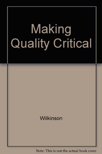 Making Quality Critical: New Perspectives on Organizational Change (9781861523891) by Wilkinson, Adrian; Willmott, Hugh; Wilmott, Adrian Wilkinson