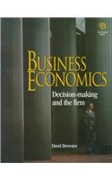 Imagen de archivo de Business Economics Decision Making and the Firm a la venta por Castle Hill Books