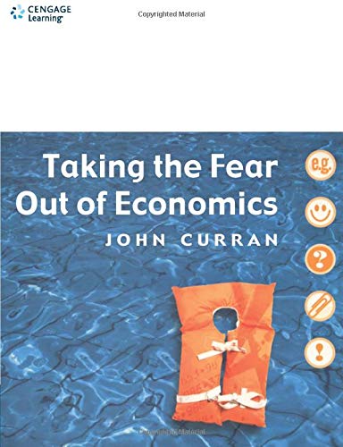 Beispielbild fr Taking the Fear Out of Economics zum Verkauf von WorldofBooks