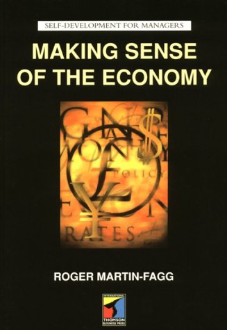 Beispielbild fr Making Sense of the Economy (Self Development for Managers) zum Verkauf von WorldofBooks