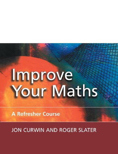 Beispielbild fr Improve Your Maths: A Refresher Course: A Refresher Course zum Verkauf von WorldofBooks