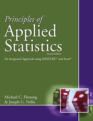 Imagen de archivo de Principles of Applied Statistics: An Integrated Approach using MINTAB and Excel (2nd edition): An Integrated Approach Using MINITAB and Excel (Principles of Management) a la venta por Greener Books