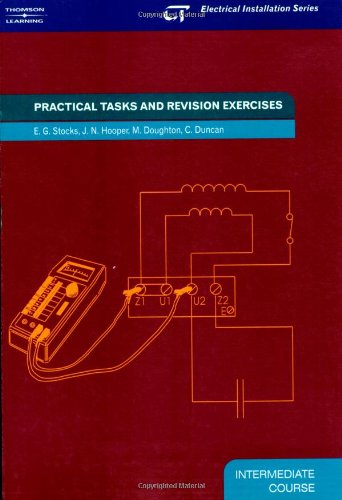 Stock image for Practical Tasks and Revision Exercises (Electrical Installation Series: Intermediate Course) for sale by AwesomeBooks