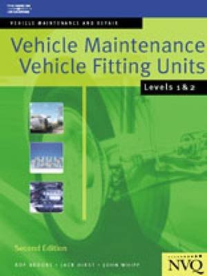 Stock image for Vehicle Maintenance: Vehicle Fitting Units Levels 1 And 2 : Vehicle Maintenance and Repair Series for sale by Better World Books Ltd