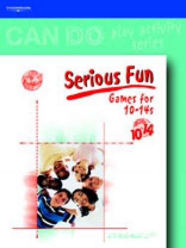 Imagen de archivo de Can Do Series, Serious Fun: Games for 10-14s (Can Do Play Activity Series) a la venta por MusicMagpie
