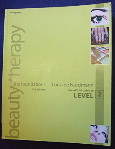 Beispielbild fr Beauty Therapy the Foundations: The Official Guide to Level 2 zum Verkauf von WorldofBooks
