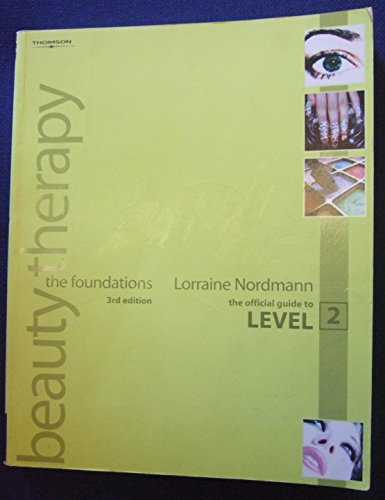 Imagen de archivo de Beauty Therapy the Foundations: The Official Guide to Level 2 a la venta por AwesomeBooks