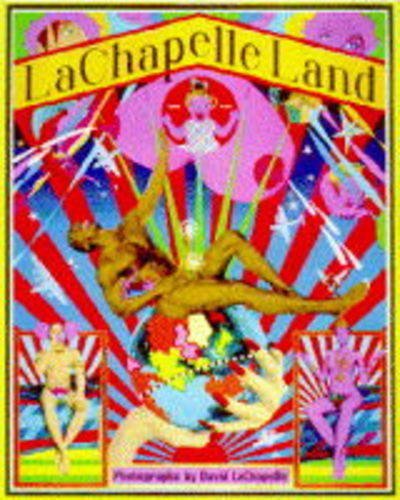 Stock image for LaChapelle Land: The Photographs of David LaChapelle for sale by Holt Art Books