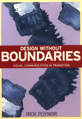 Imagen de archivo de Design Without Bounderies: Visual Communication in Transition a la venta por ThriftBooks-Dallas