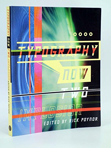 Typography Now Two: Implosion (9781861540232) by Poynor, Rick; Booth-Clibborn, Edward