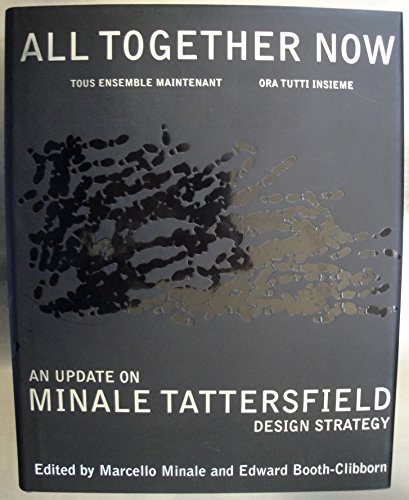 Stock image for All Together Now : An Update on Minale Tattersfield Design Strategy = Tous Ensemble Maintenant for sale by Better World Books