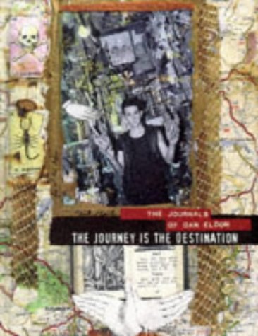 Stock image for The Journey is the Destination: The Journals of Dan Eldon for sale by WorldofBooks