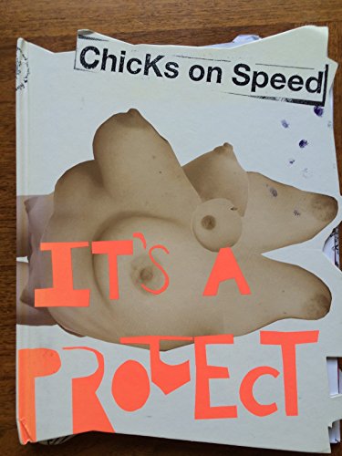 Beispielbild fr Chicks on Speed: Its a Project (Cos) zum Verkauf von Brit Books