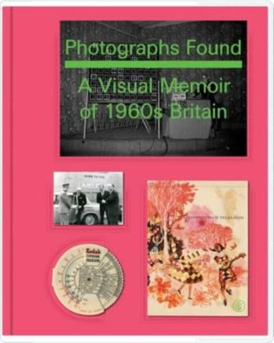 9781861543325: Photographs found: a personal memoir of 1960s Britain