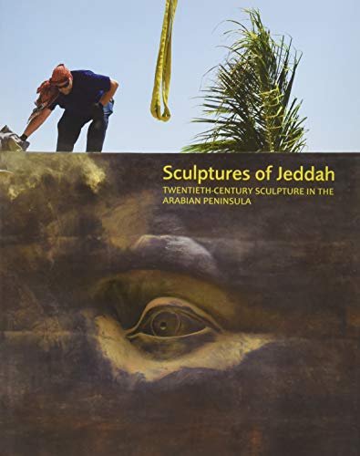 9781861543387: Sculptures of Jeddah: Twentieth-Century Sculpture in the Arabian Peninsula