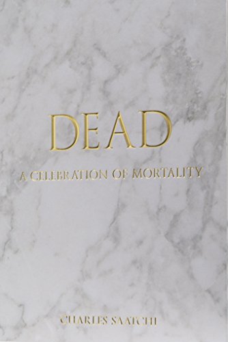 Beispielbild fr DEAD: A Celebration of Mortality zum Verkauf von WorldofBooks