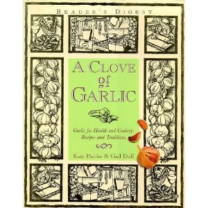 Beispielbild fr A Clove of Garlic: Garlic for Health and Cookery: Recipes and Traditions zum Verkauf von Browse Awhile Books