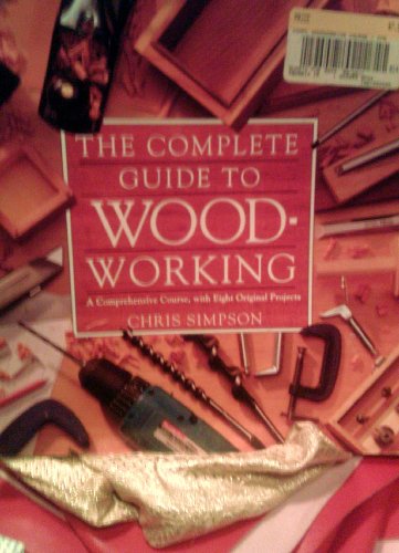 Stock image for The Complete guide to wood-working for sale by Half Price Books Inc.