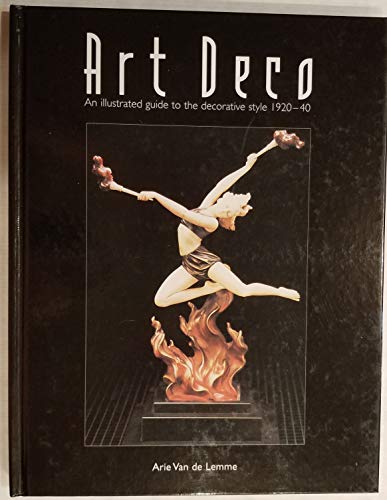 9781861554017: Art Deco : an illustrated guide to the decorative style 1920-40 / by Arie Van De Lemme