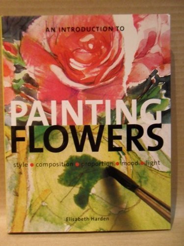 Beispielbild fr INTRODUCTION TO PAINTING FLOWERS, AN' zum Verkauf von Wonder Book