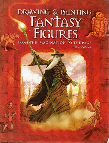 9781861556592: Drawing And Painting Fantasy Figures. From The Imagination To The Page