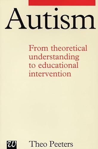 Beispielbild fr Autism: From Theoretical Understanding to Educational Intervention (Exc Business And Economy (Whurr)) zum Verkauf von WorldofBooks