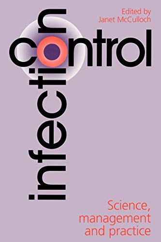 Beispielbild fr Infection Control : Science, Management and Practice zum Verkauf von Better World Books