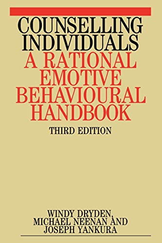 Counselling Individuals: A Rational Emotive Behavioural Handbook (Exc Business And Economy (Whurr)) (9781861560568) by Dryden, Windy; Neenan, Michael; Yankura, Joseph