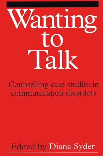 Beispielbild fr Wanting to Talk: Counselling Case Studies in Communication Disorders zum Verkauf von WorldofBooks