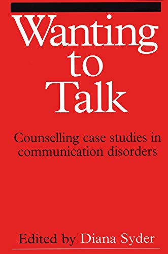 Stock image for Wanting to Talk: Counselling Case Studies in Communication Disorders for sale by WorldofBooks