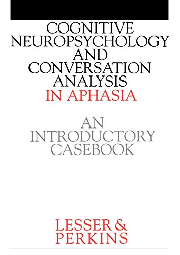 Beispielbild fr Cognitive Neuropsychology and Conversation Analysis in Aphasia zum Verkauf von Blackwell's