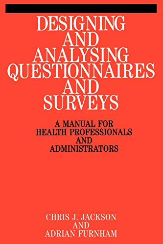 Imagen de archivo de Designing and Analysis Questionnaires and Surveys : A Manual for Health Professionals and Administrators a la venta por Better World Books