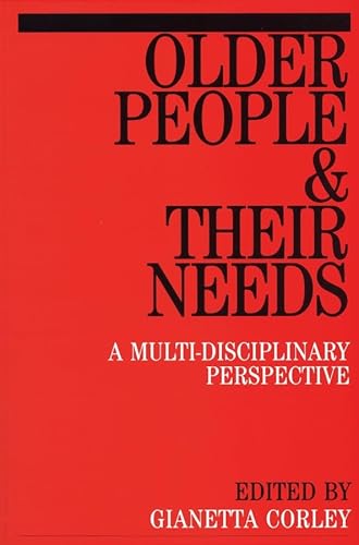 Stock image for Older People and Their Needs : A Multi-Disciplinary Perspectives for sale by Better World Books