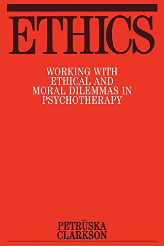 Beispielbild fr Ethics: Working with Ethical and Moral Dilemmas in Psychotherapy zum Verkauf von WorldofBooks