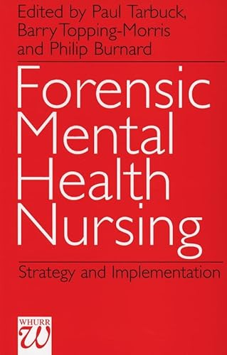 Stock image for Forensic Mental Health Nursing : Strategy and Implementation for sale by Better World Books